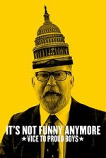 Watch It\'s Not Funny Anymore: Vice to Proud Boys Solarmovie
