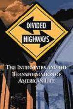 Watch Divided Highways: The Interstates and the Transformation of American Life Solarmovie