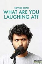Watch Neville Shah: What Are You Laughing At? Solarmovie