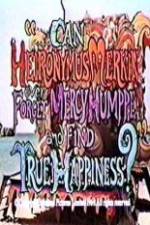 Watch Can Heironymus Merkin Ever Forget Mercy Humppe and Find True Happiness? Solarmovie