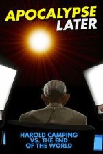 Watch Apocalypse Later: Harold Camping vs the End of the World Solarmovie
