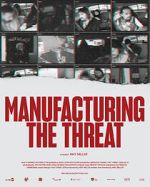 Watch Manufacturing the Threat Solarmovie