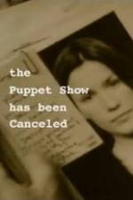 Watch The Puppet Show Has Been Canceled Solarmovie