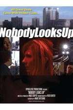 Watch Nobody Looks Up Solarmovie