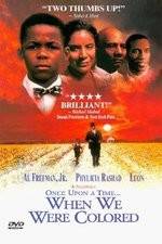 Watch Once Upon a Time... When We Were Colored Solarmovie