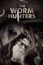 Watch The Worm Hunters Solarmovie
