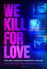 Watch We Kill for Love Solarmovie