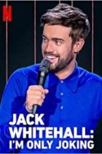 Watch Jack Whitehall: I\'m Only Joking Solarmovie