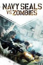 Watch Navy Seals vs. Zombies Solarmovie