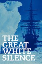 Watch The Great White Silence Solarmovie