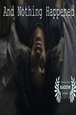 Watch And Nothing Happened Solarmovie