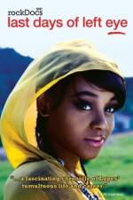 Watch The Last Days of Left Eye Solarmovie