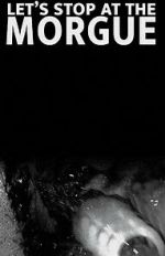 Watch Let\'s Stop at the Morgue Solarmovie
