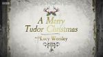 Watch A Merry Tudor Christmas with Lucy Worsley Solarmovie