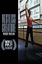 Watch Restless Creature Wendy Whelan Solarmovie