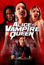 Watch Alice and the Vampire Queen Solarmovie