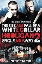 Watch White Collar Hooligan 2 England Away Solarmovie