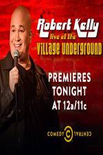 Watch Robert Kelly: Live at the Village Underground Solarmovie