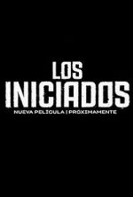 Watch Los Iniciados Solarmovie