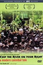 Watch Keep the River on Your Right A Modern Cannibal Tale Solarmovie
