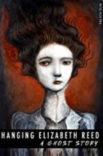 Watch Hanging Elizabeth Reed: A Ghost Story Solarmovie