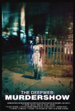 Watch The Deep Web: Murdershow Solarmovie