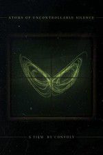 Watch Atoms of Uncontrollable Silence Solarmovie