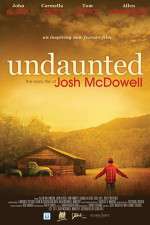 Watch Undaunted... The Early Life of Josh McDowell Solarmovie