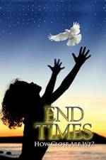 Watch End Times How Close Are We? Solarmovie