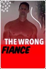 Watch The Wrong Fianc Solarmovie