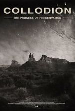Watch Collodion: The Process of Preservation Solarmovie