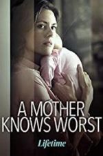 Watch A Mother Knows Worst Solarmovie