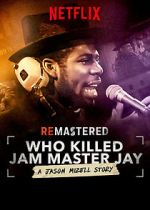 Watch ReMastered: Who Killed Jam Master Jay? Solarmovie