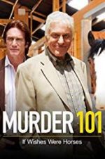 Watch Murder 101: If Wishes Were Horses Solarmovie