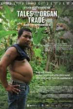 Watch Tales from the Organ Trade Solarmovie