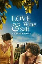 Watch Love, Wine & Salt: A Tuscan Romance Solarmovie