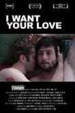 Watch I Want Your Love Solarmovie