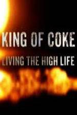 Watch King Of Coke: Living The High Life Solarmovie