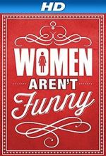 Watch Women Aren\'t Funny Solarmovie