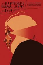 Watch The Grotesque World of Jimmy the Bean Solarmovie
