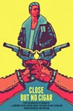 Watch Close But No Cigar Solarmovie