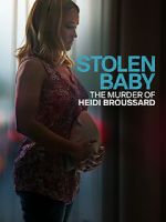 Watch Stolen Baby: The Murder of Heidi Broussard Solarmovie