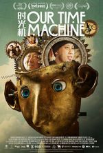 Watch Our Time Machine Solarmovie