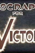 Watch Scrap for Victory Solarmovie