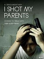Watch I Shot My Parents Solarmovie