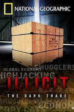 Watch Illicit: The Dark Trade Solarmovie