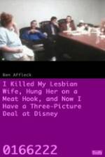 Watch I Killed My Lesbian Wife, Hung Her on a Meat Hook, and Now I Have a Three-Picture Deal at Disney Cast Solarmovie