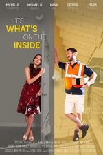 Watch It\'s What\'s on the Inside Solarmovie