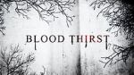 Watch Blood Thirst Solarmovie