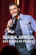 Watch David A. Arnold: It Ain't for the Weak Solarmovie